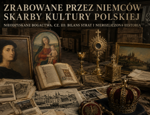 Zrabowane przez&nbsp;Niemców skarby kultury polskiej – nieodzyskane bogactwa. Cz.&nbsp;III.: Bilans strat i&nbsp;nierozliczona historia