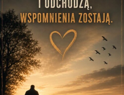 Ludzie przychodzą i&nbsp;odchodzą, wspomnienia zostają!
