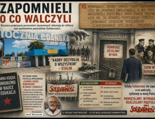 Gdyby&nbsp;Solidarność nie&nbsp;zapomniała o&nbsp;co&nbsp;walczyła, żylibyśmy w&nbsp;innej Polsce.