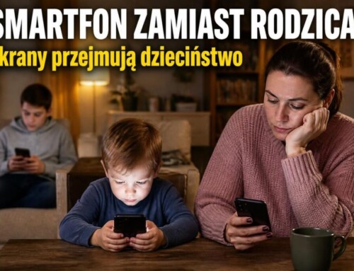 Smartfon zamiast rodzica. Ekrany przejmują dzieciństwo Polaków!