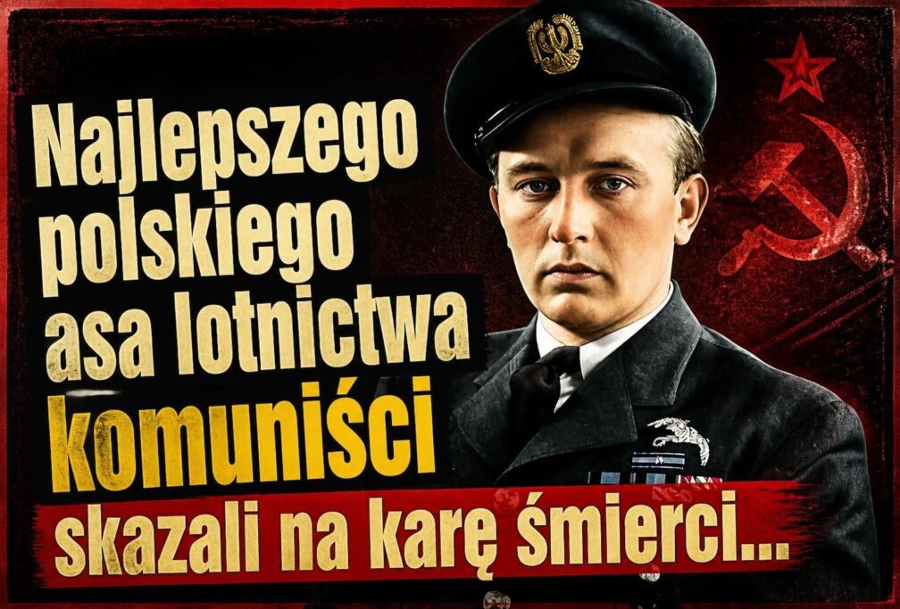 Najlepszego polskiego asa lotnictwa komuniści skazali na karę śmierci…