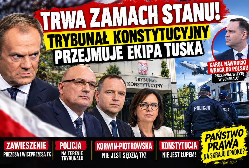 Trwa Zamach Stanu! Trybunał Konstytucyjny przejmuje ekipa Tuska
