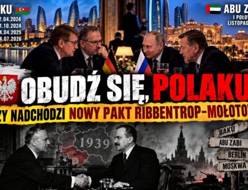 OBUDŹ SIĘ, POLAKU! CZY&nbsp;NADCHODZI NOWY PAKT RIBBENTROP–MOŁOTOW?
